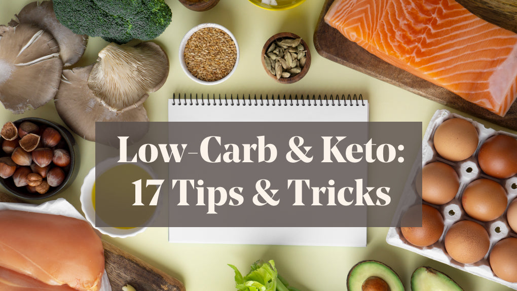 Low-Carb & Keto: 17 Tips & Tricks