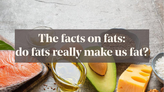 The facts on fats: do fats really make us fat?-Low Carb Food Co